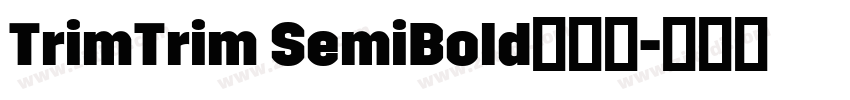 TrimTrim SemiBold字体下字体转换 TrimTrim SemiBold字体下字体转换